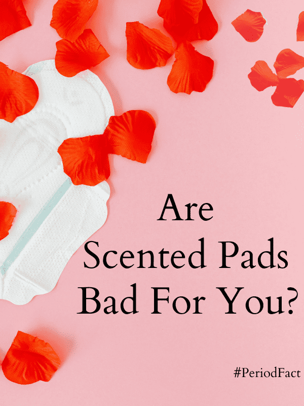 Are Scented Pads Bad For You