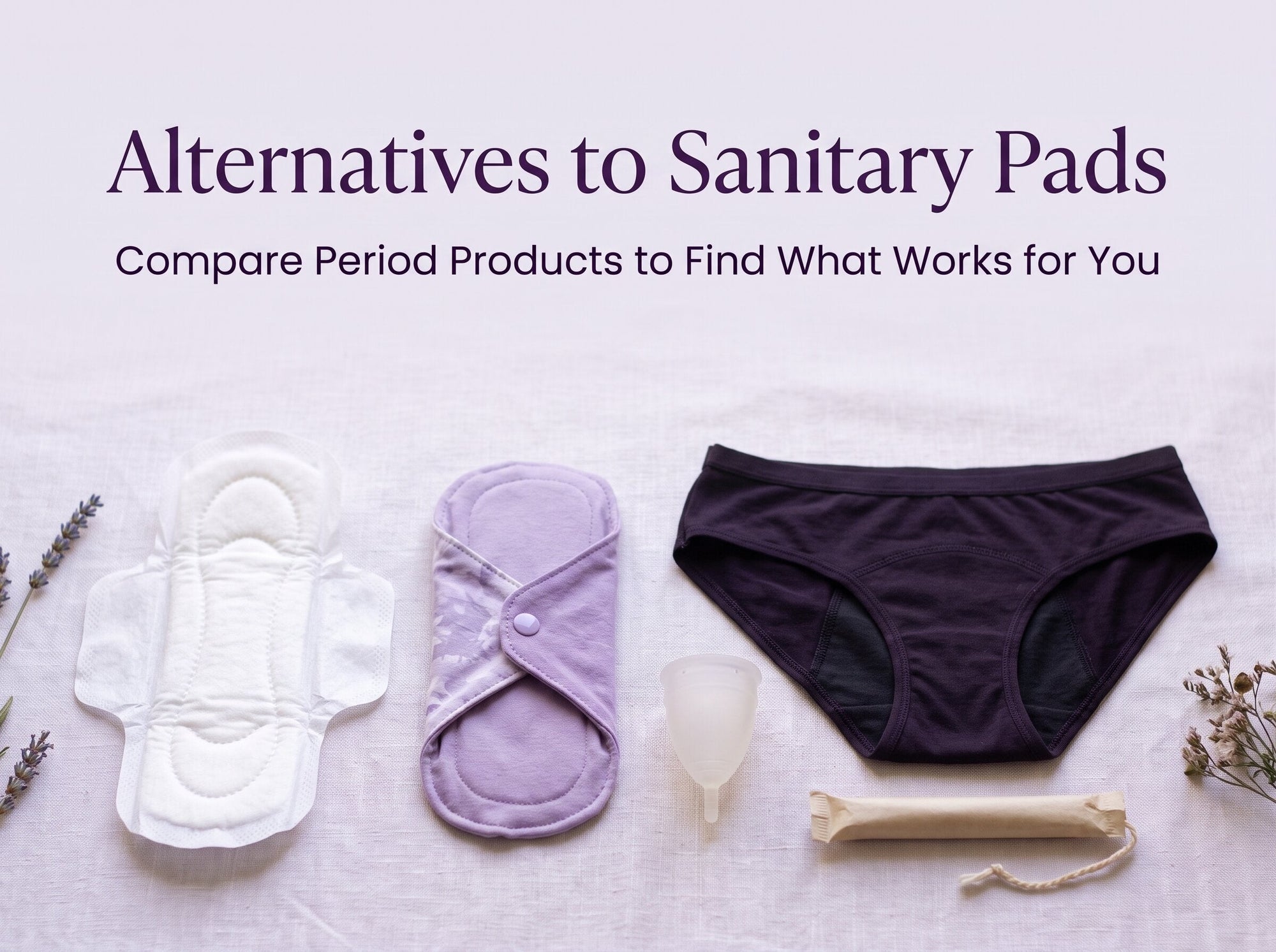 Different menstrual product options including a reusable cloth pad, menstrual cup, period underwear and disposable pad.