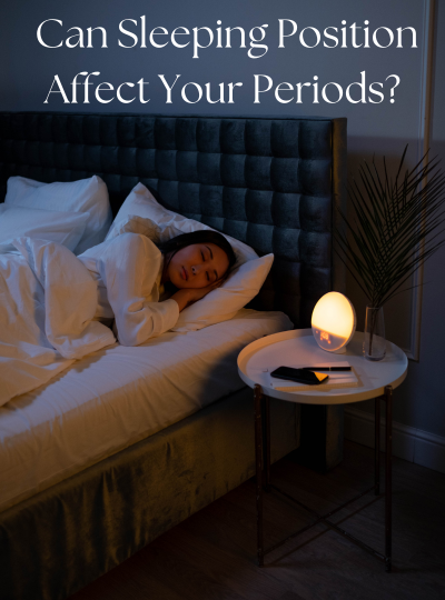 Can Sleeping Position Affect Your Periods?