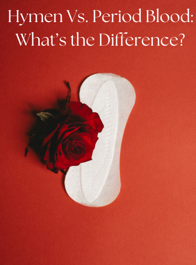 Hymen Blood vs Period Blood - What’s The Difference?