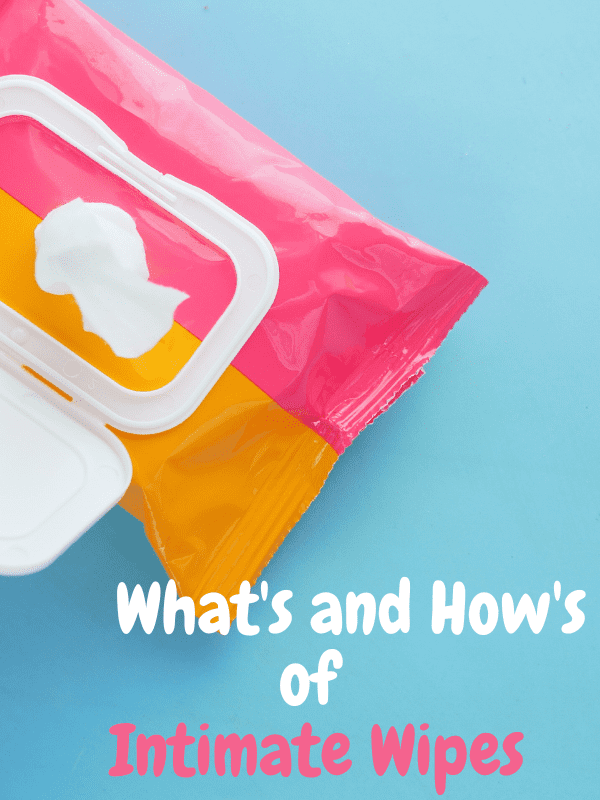Everything You Need To Know About Intimate Wipes