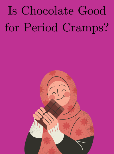 Is Chocolate Good for Period Cramps?