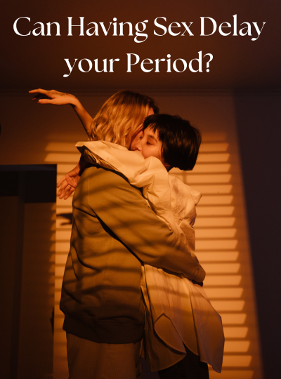 Can Having Sex Delay your Period?
